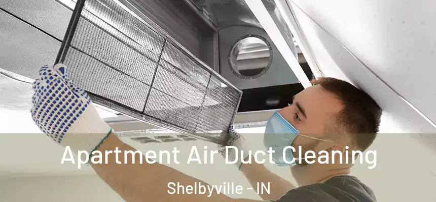  Apartment Air Duct Cleaning Shelbyville - IN