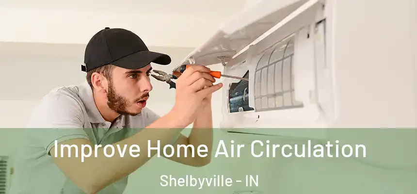  Improve Home Air Circulation Shelbyville - IN