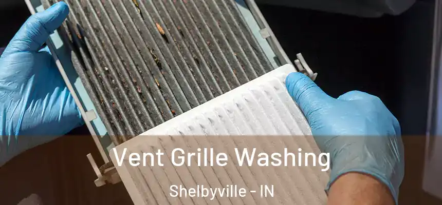  Vent Grille Washing Shelbyville - IN